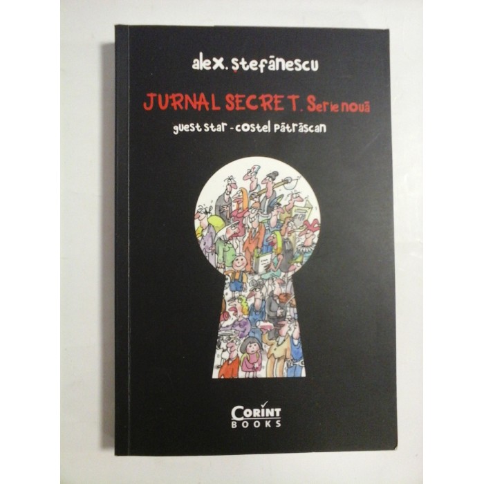 JURNAL SECRET - ALEX STEFANESCU JURNAL SECRET - ALEX STEFANESCU